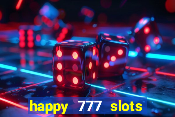 happy 777 slots paga mesmo